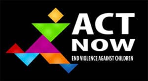 ACT NOW - end violence against children